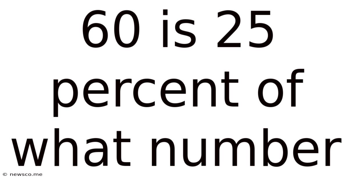 60 Is 25 Percent Of What Number