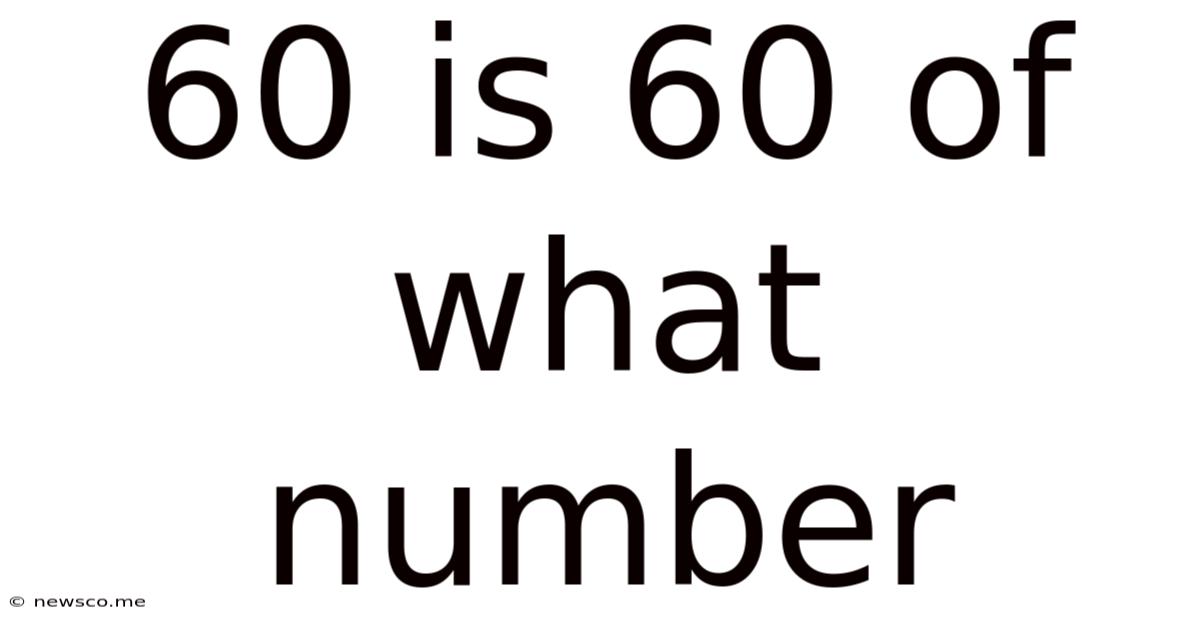 60 Is 60 Of What Number