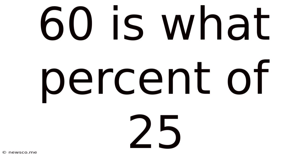 60 Is What Percent Of 25