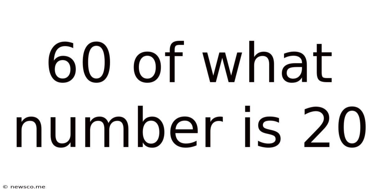 60 Of What Number Is 20