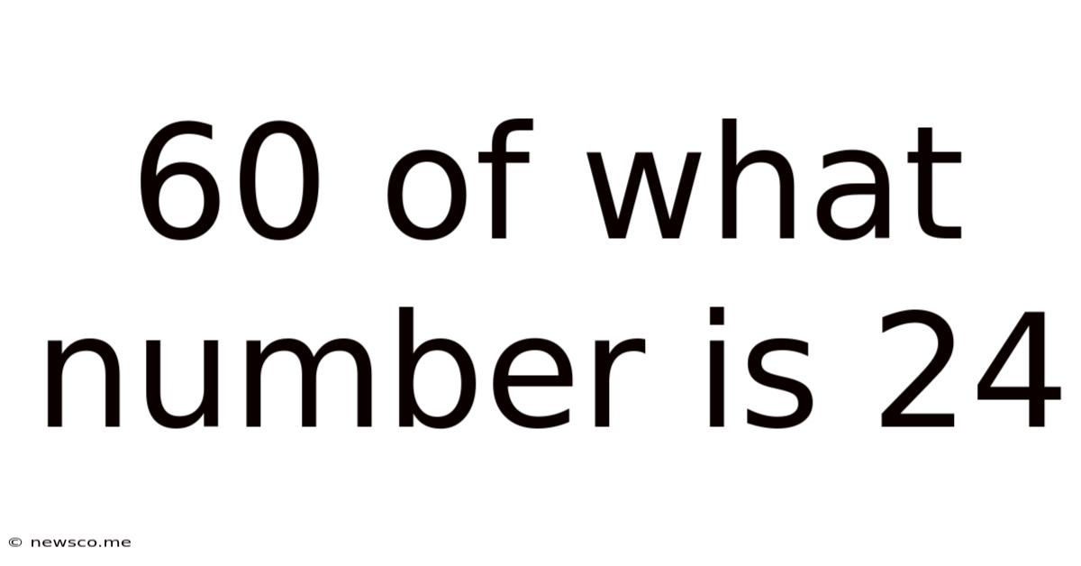 60 Of What Number Is 24