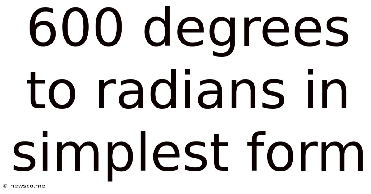 600 Degrees To Radians In Simplest Form