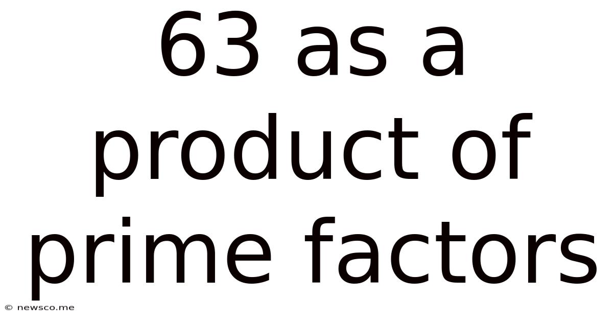 63 As A Product Of Prime Factors