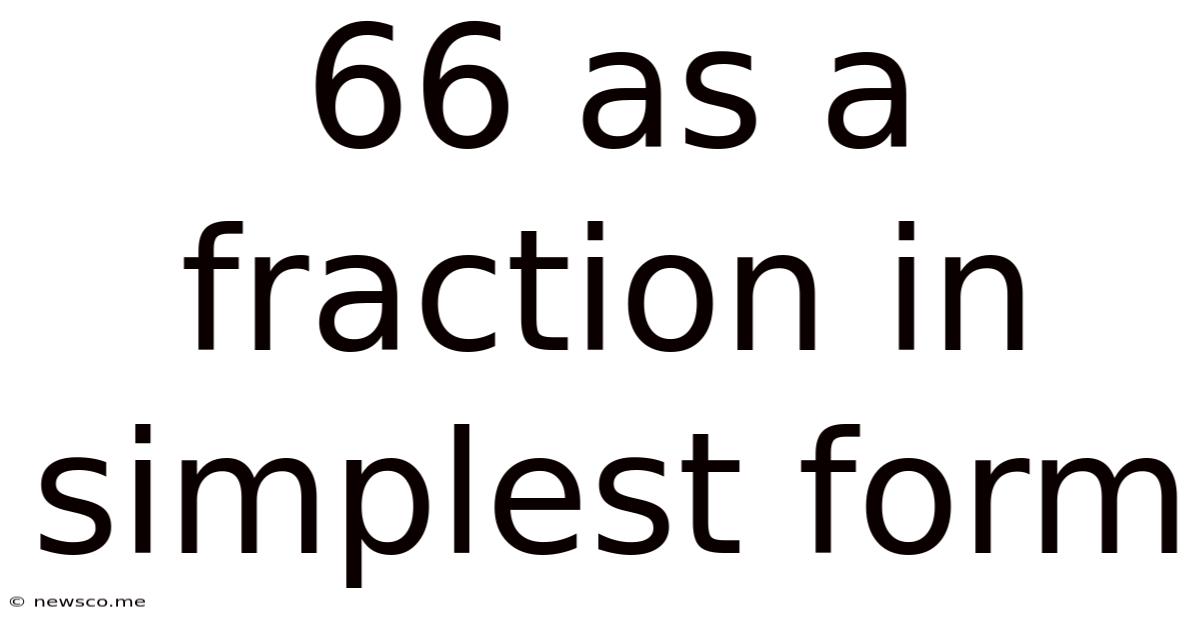 66 As A Fraction In Simplest Form
