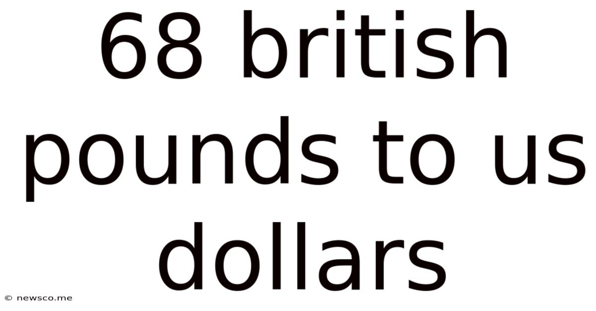 68 British Pounds To Us Dollars