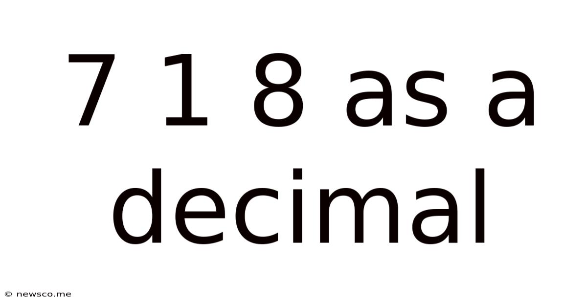 7 1 8 As A Decimal