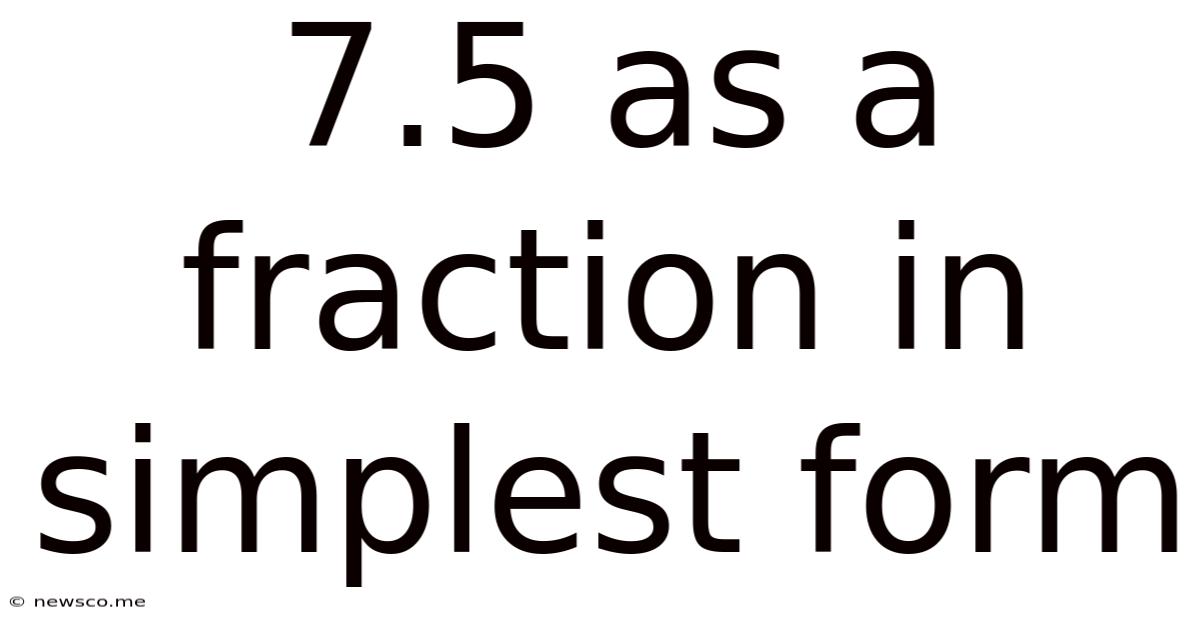 7.5 As A Fraction In Simplest Form