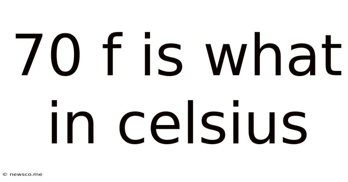 70 F Is What In Celsius