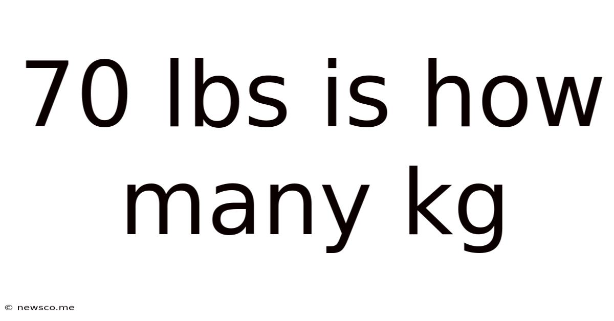 70 Lbs Is How Many Kg