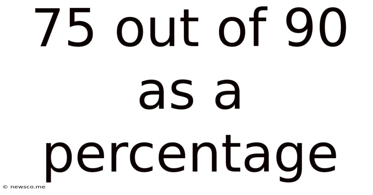 75 Out Of 90 As A Percentage