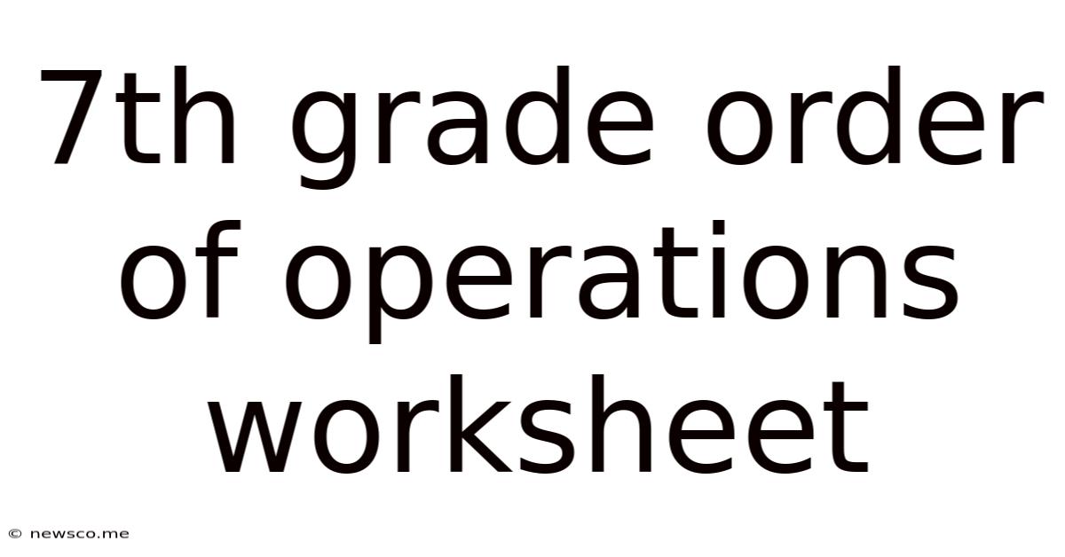 7th Grade Order Of Operations Worksheet