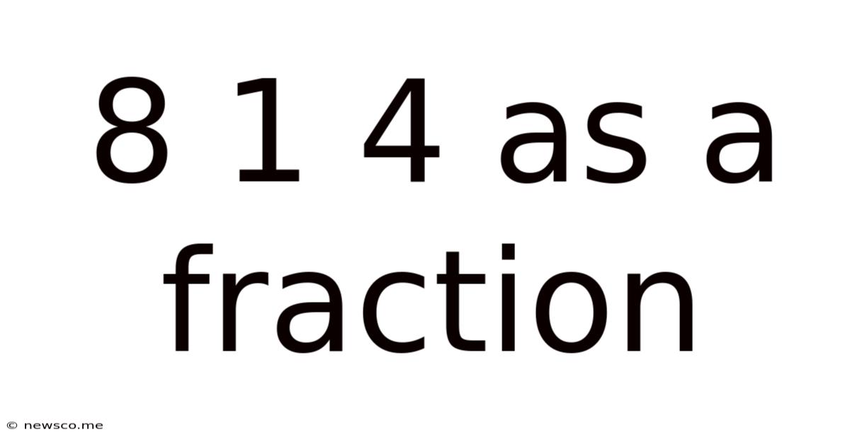 8 1 4 As A Fraction