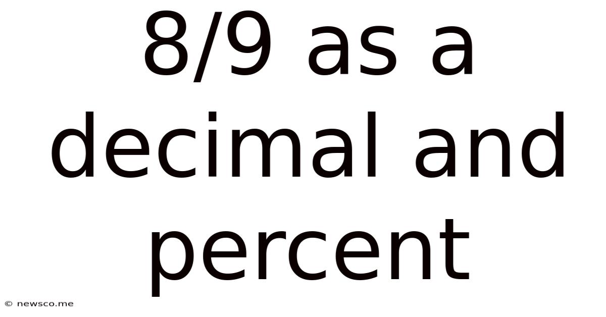 8/9 As A Decimal And Percent