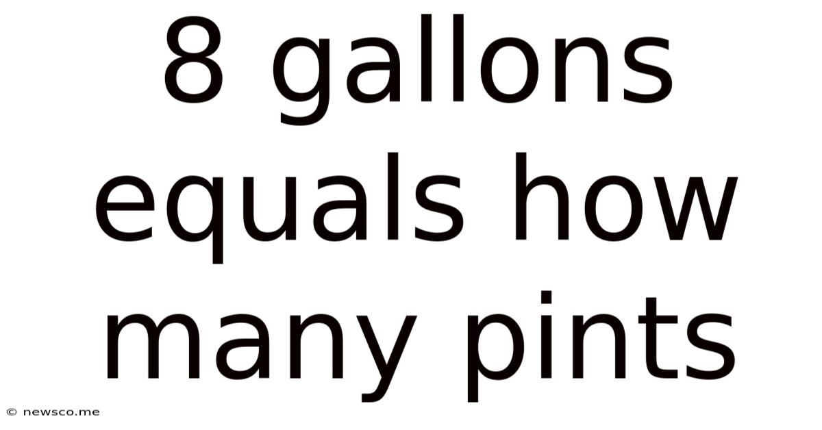 8 Gallons Equals How Many Pints