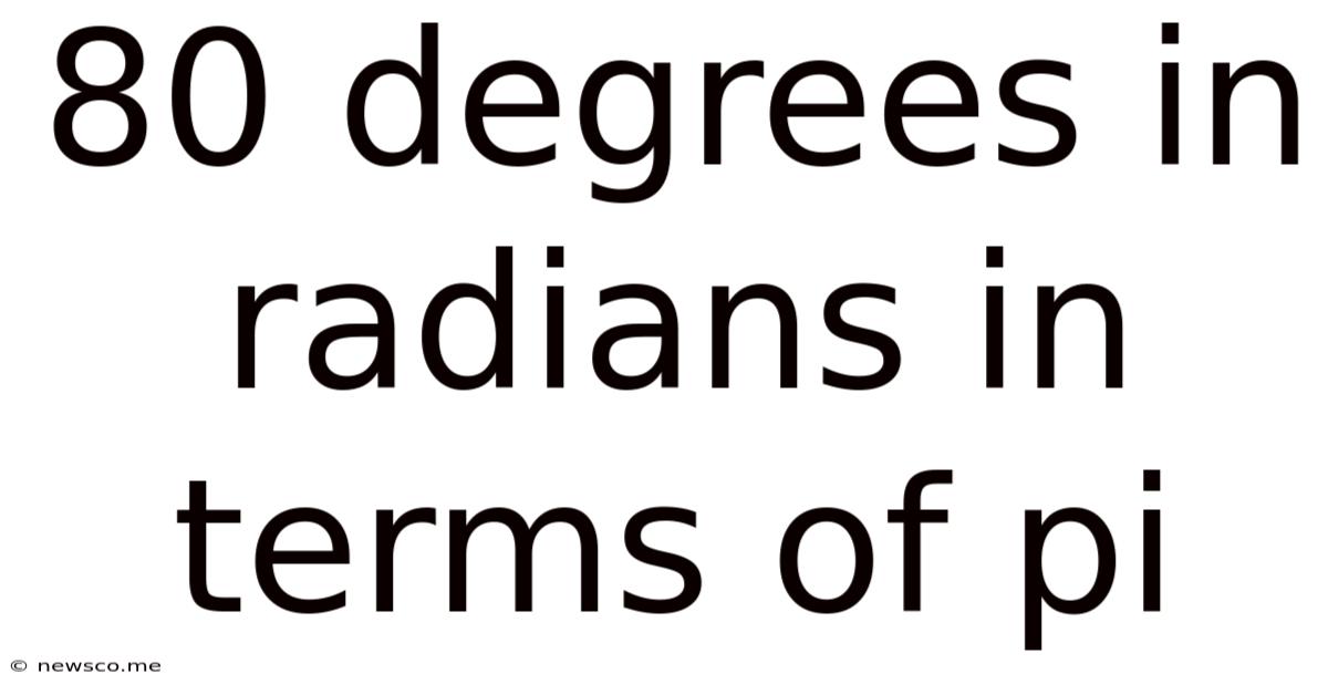 80 Degrees In Radians In Terms Of Pi