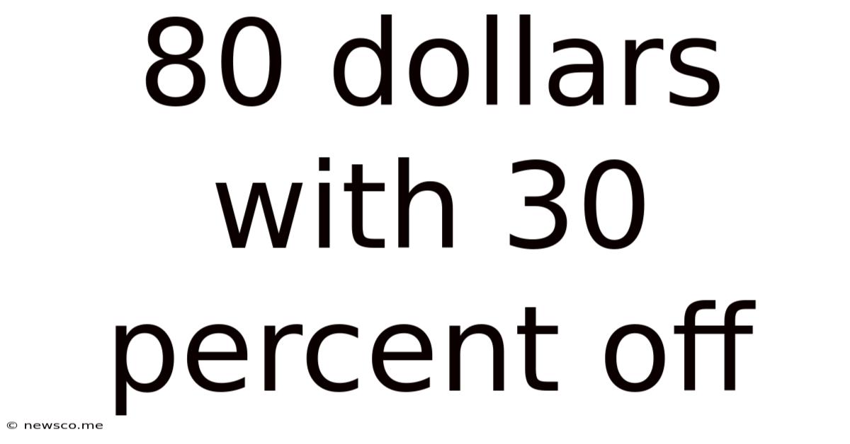 80 Dollars With 30 Percent Off