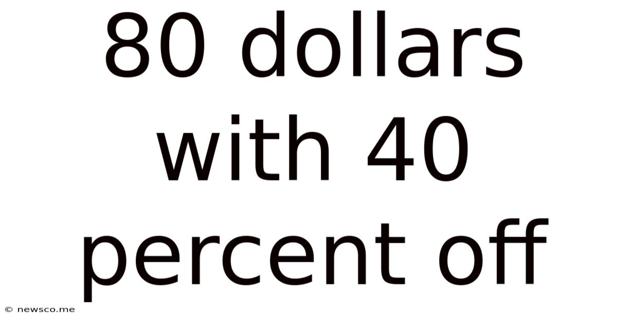80 Dollars With 40 Percent Off