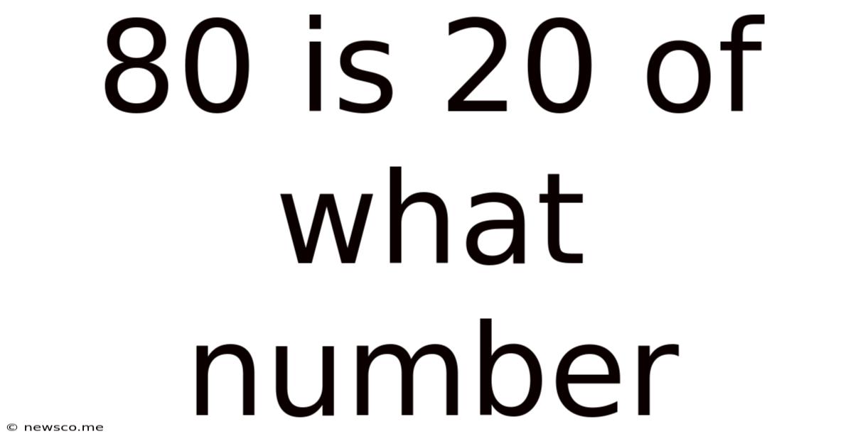 80 Is 20 Of What Number