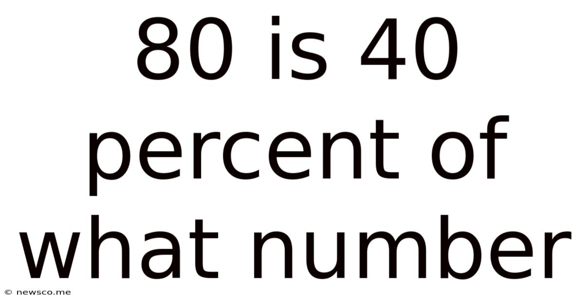 80 Is 40 Percent Of What Number
