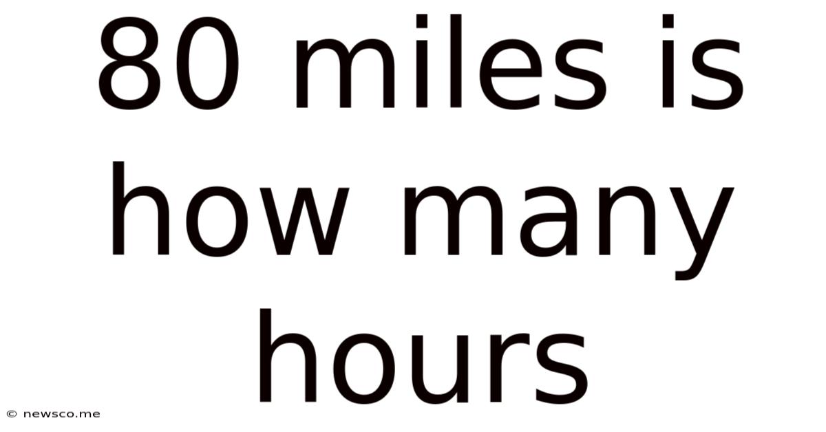 80 Miles Is How Many Hours