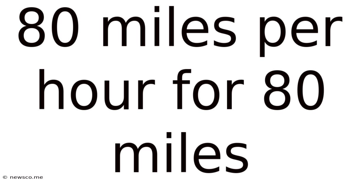80 Miles Per Hour For 80 Miles