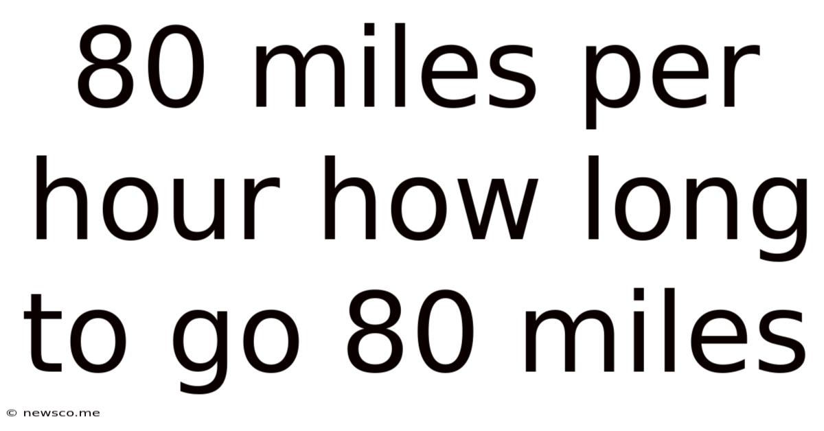 80 Miles Per Hour How Long To Go 80 Miles