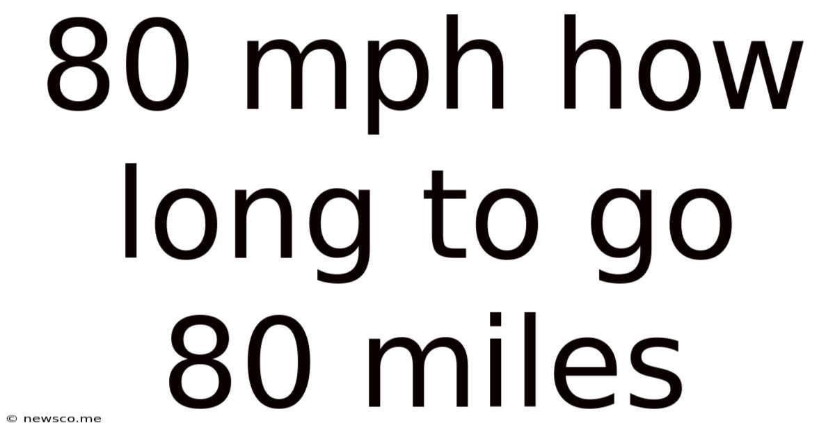80 Mph How Long To Go 80 Miles