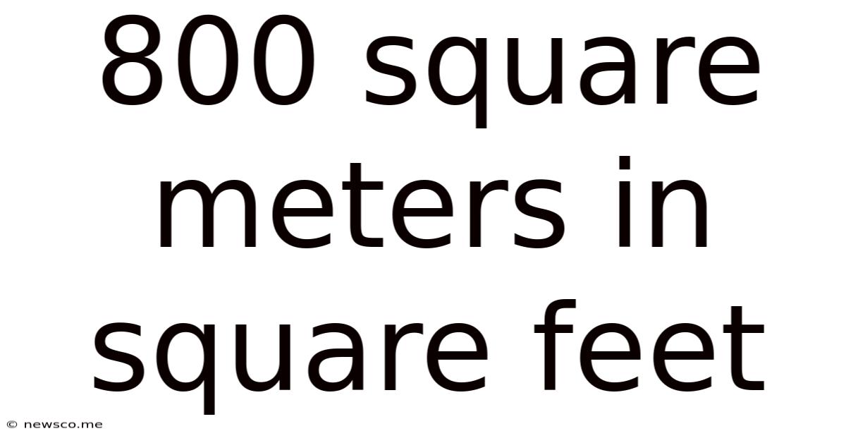800 Square Meters In Square Feet