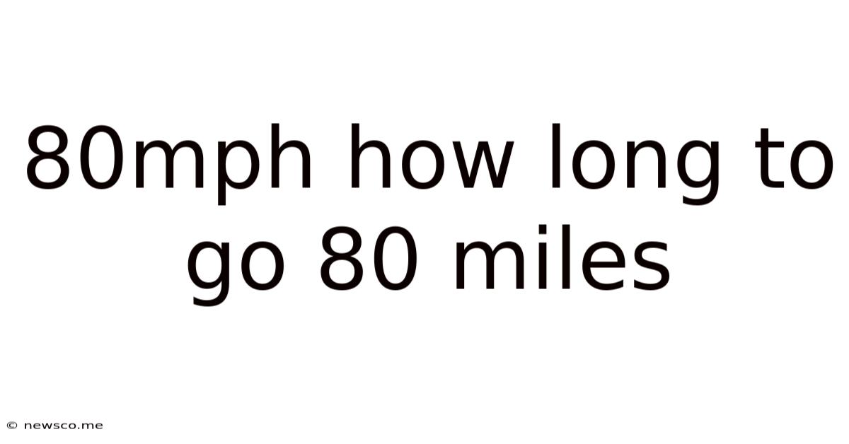 80mph How Long To Go 80 Miles