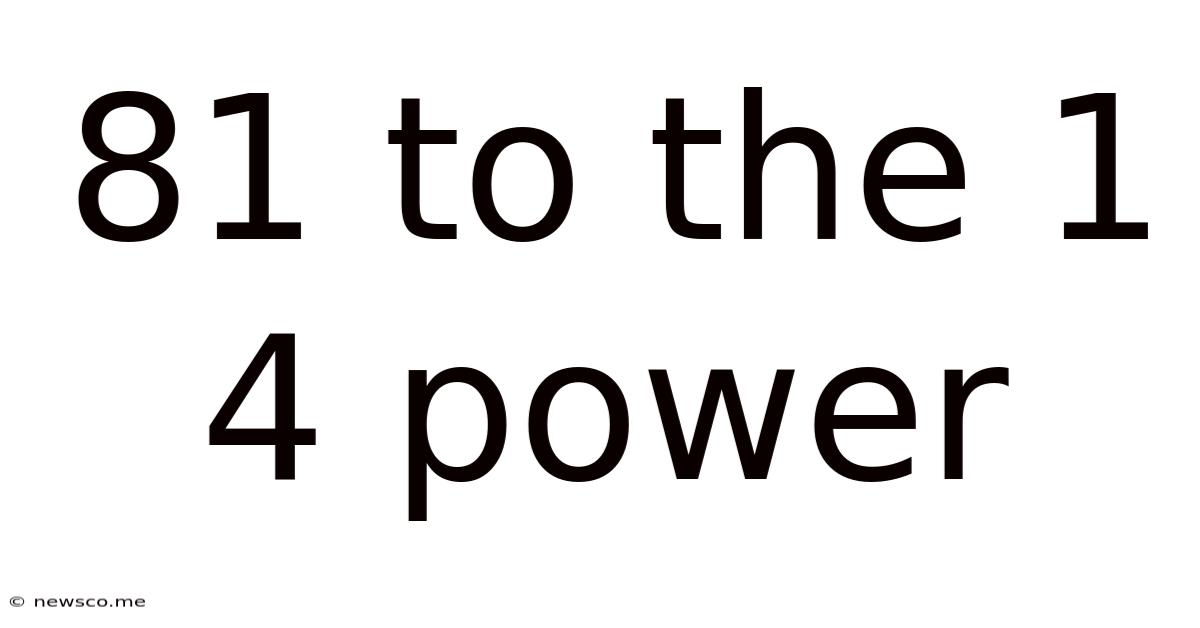 81 To The 1 4 Power