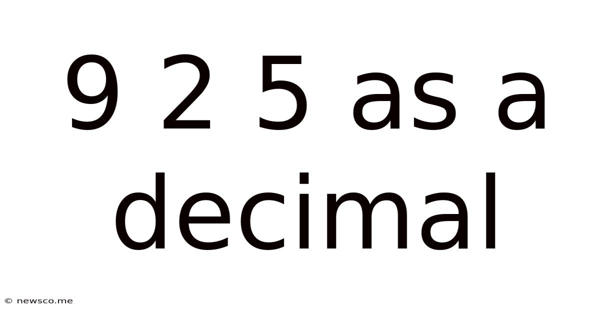 9 2 5 As A Decimal
