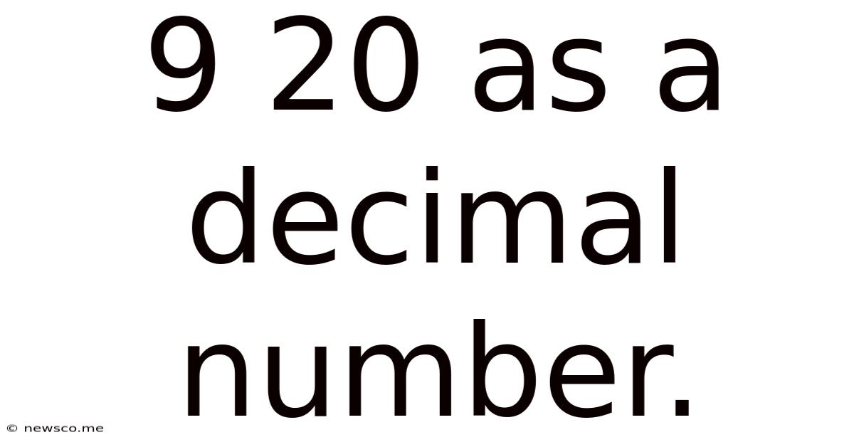 9 20 As A Decimal Number.