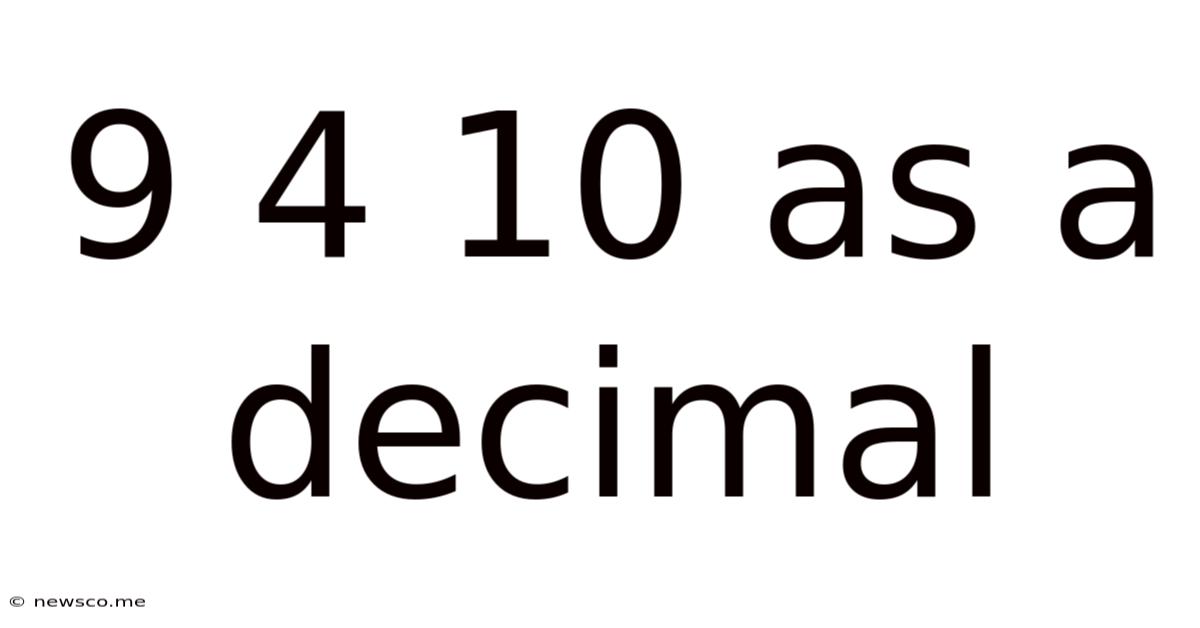 9 4 10 As A Decimal