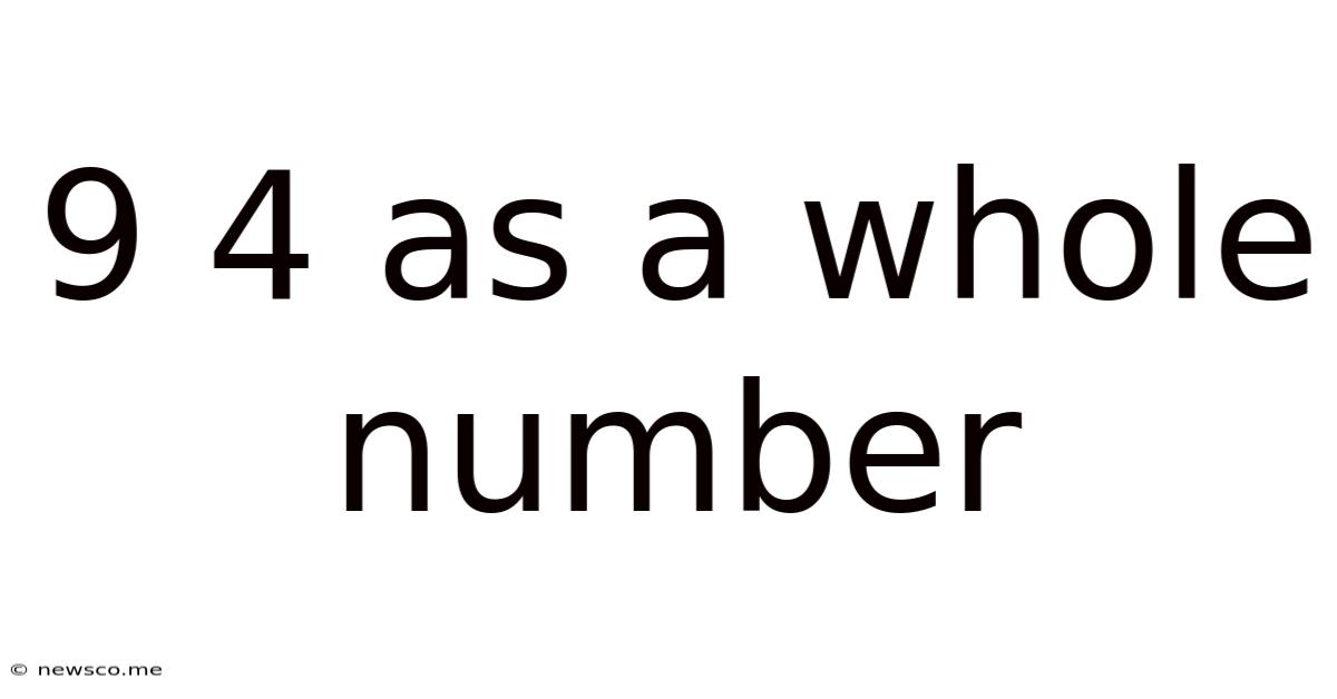 9 4 As A Whole Number