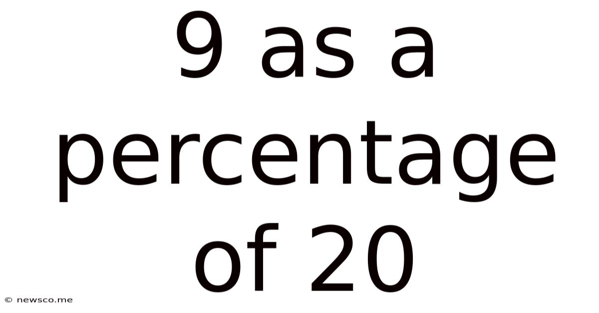9 As A Percentage Of 20