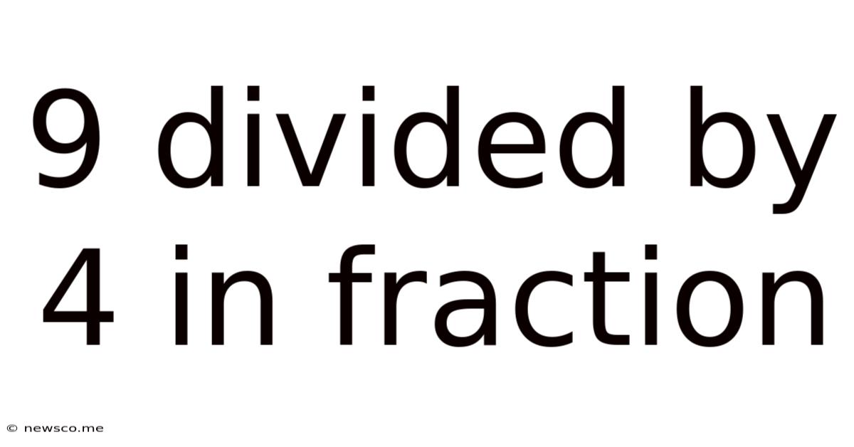 9 Divided By 4 In Fraction