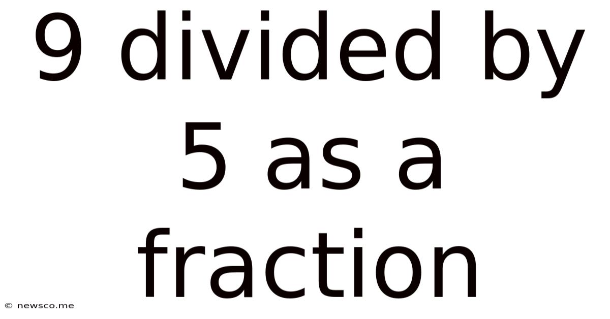 9 Divided By 5 As A Fraction