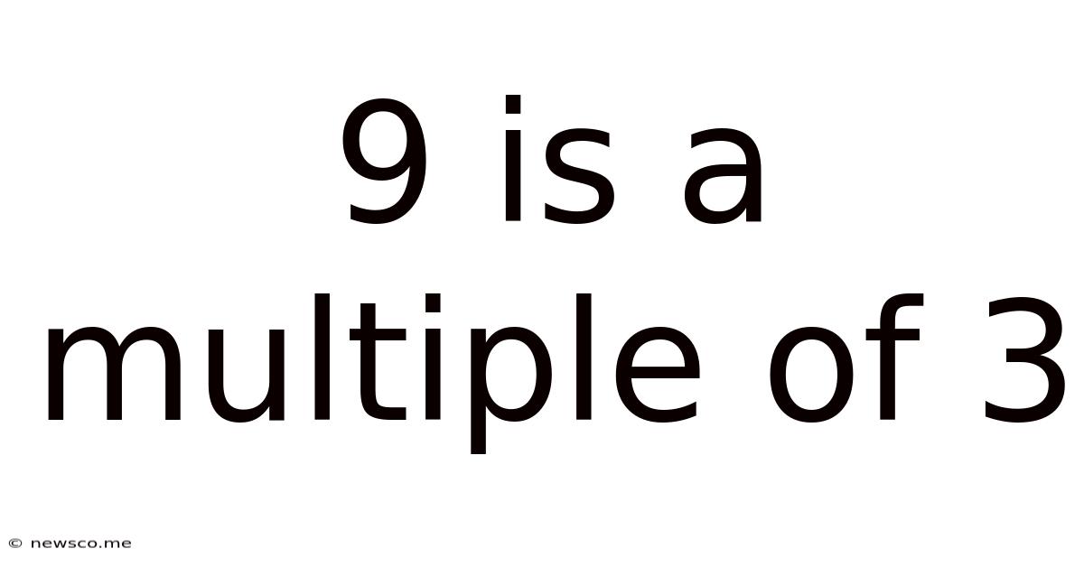 9 Is A Multiple Of 3