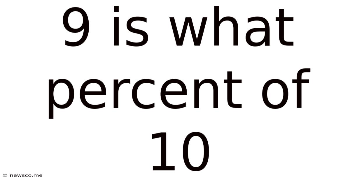 9 Is What Percent Of 10