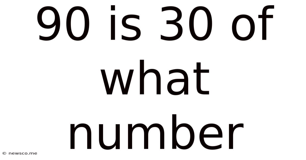 90 Is 30 Of What Number