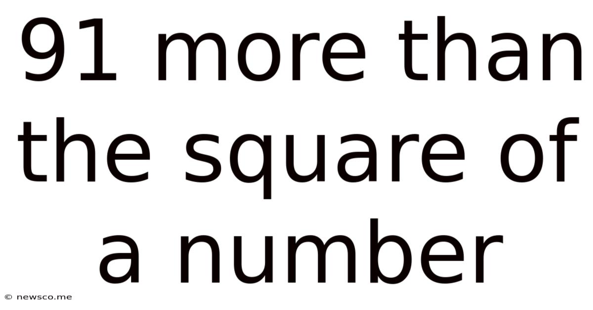 91 More Than The Square Of A Number
