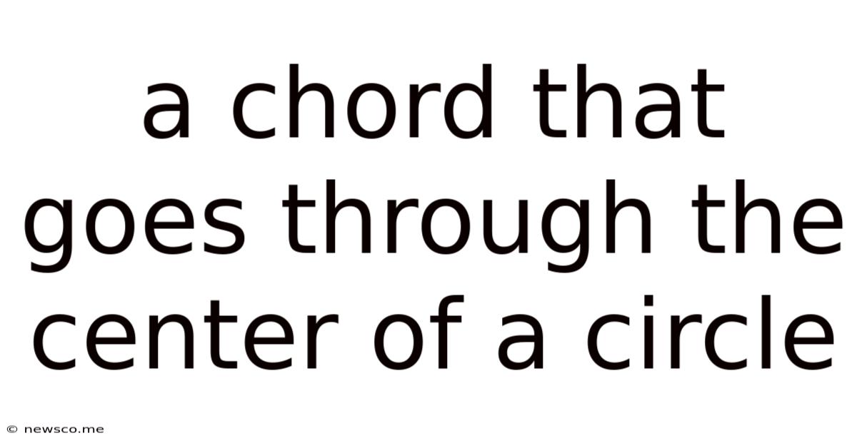 A Chord That Goes Through The Center Of A Circle
