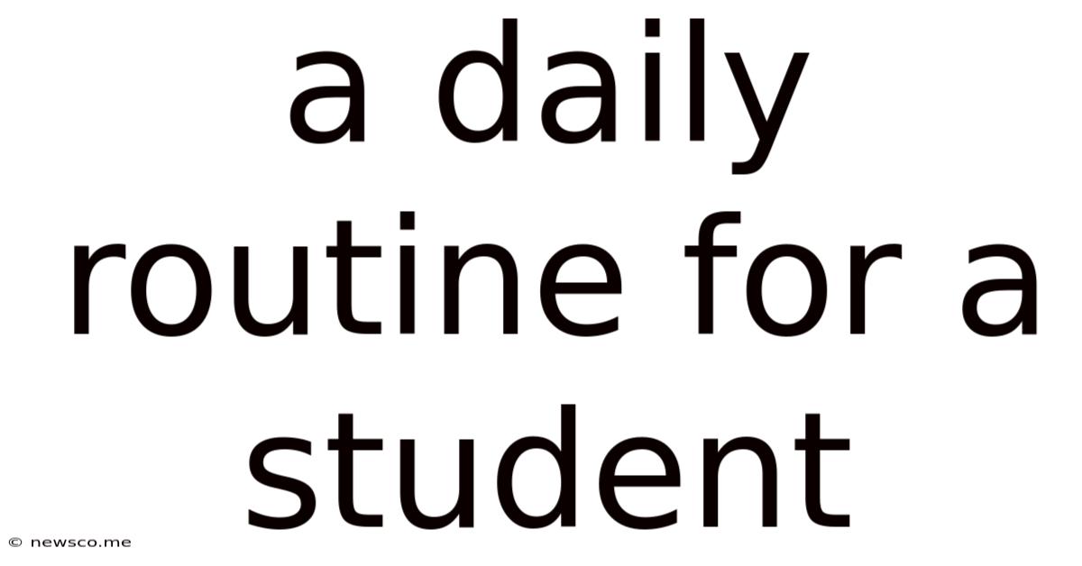 A Daily Routine For A Student
