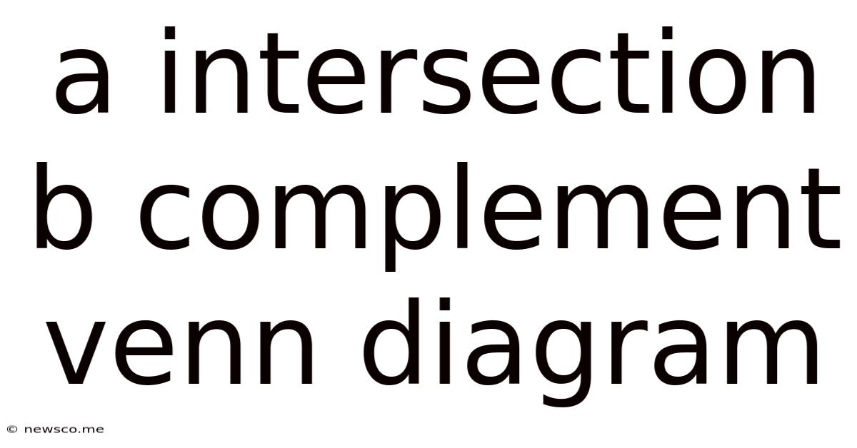 A Intersection B Complement Venn Diagram