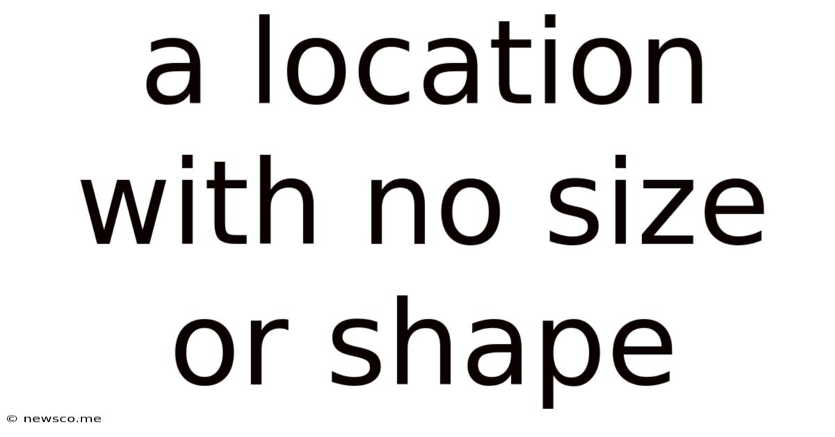 A Location With No Size Or Shape