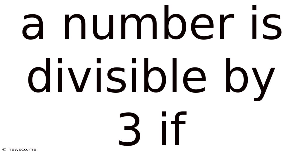 A Number Is Divisible By 3 If