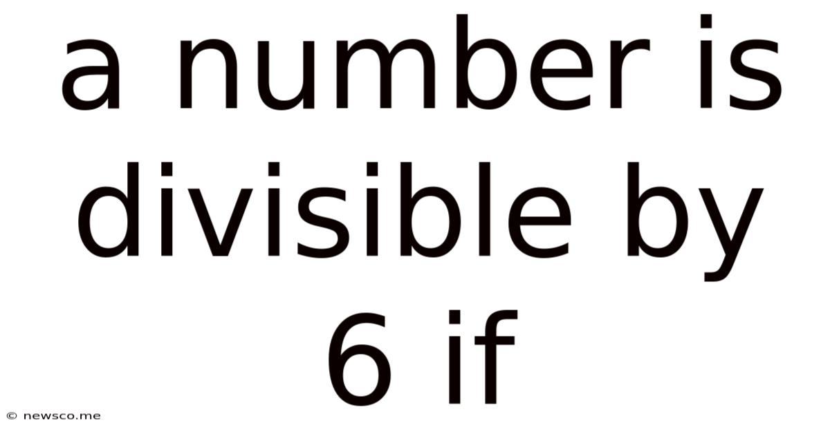A Number Is Divisible By 6 If