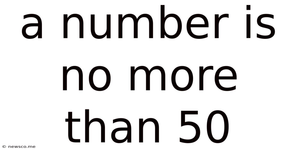 A Number Is No More Than 50