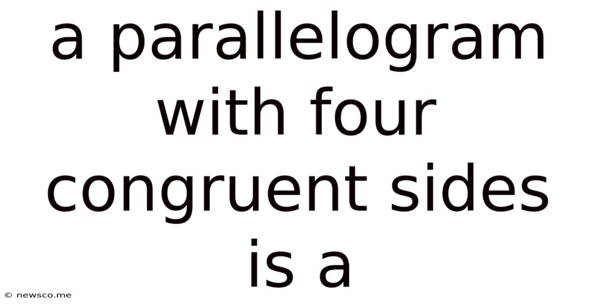 A Parallelogram With Four Congruent Sides Is A