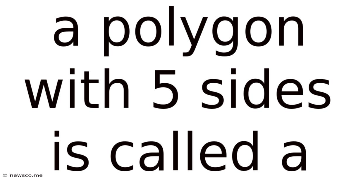 A Polygon With 5 Sides Is Called A